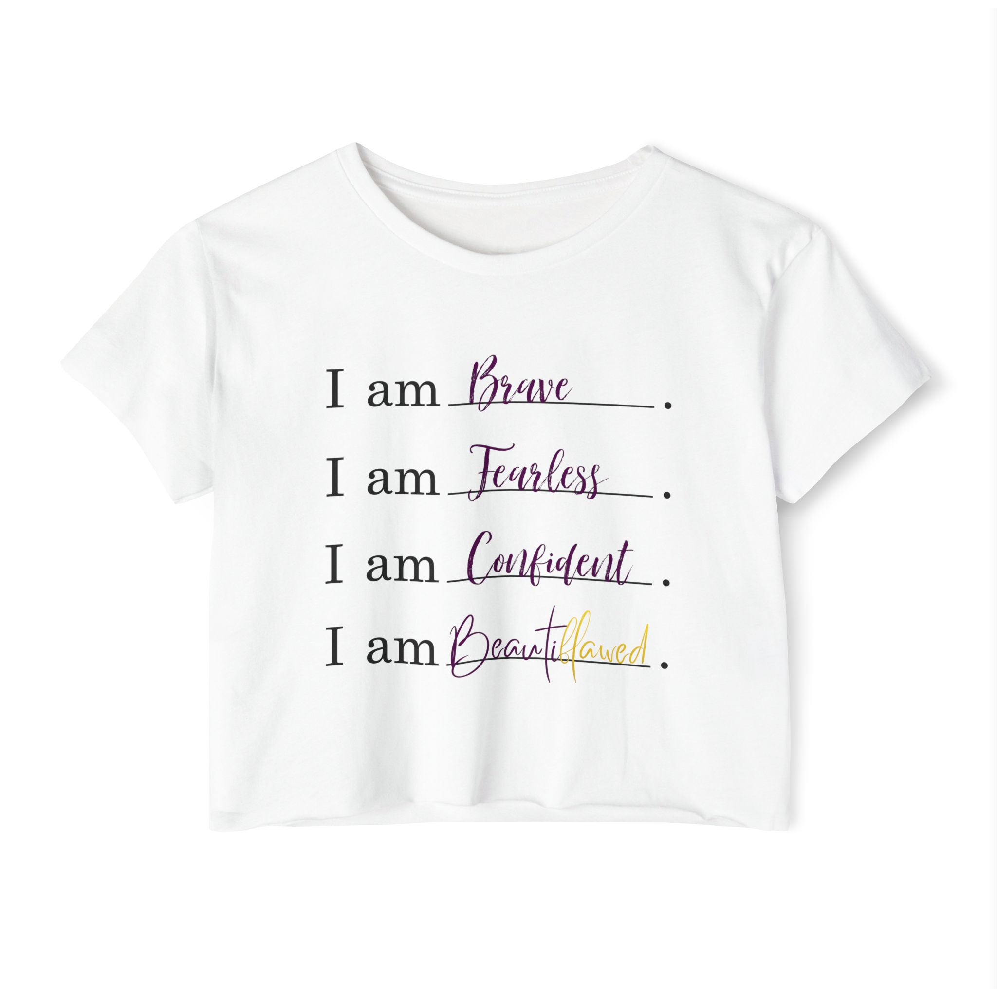 Women's Inspirational Crop Top — “I am Brave. I am Fearless. I am Confident. I am Beautifully Loved.”